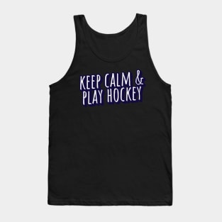 keep calm and play hockey Tank Top